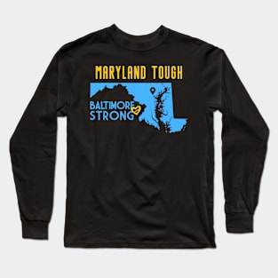 Maryland-Tough-Baltimore-Strong Long Sleeve T-Shirt